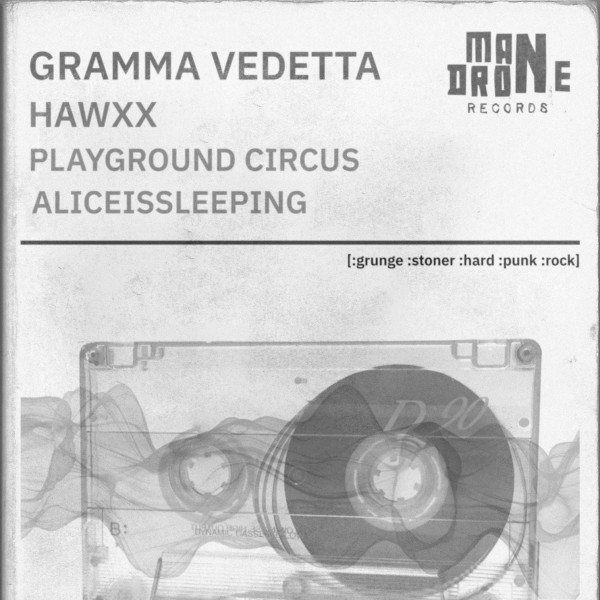 Mandrone Rec Present: Gramma Vedetta / Hawxx / Playground Circus / Aliceissleeping at The Victoria promotional image