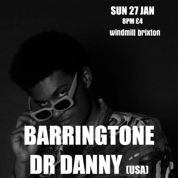 Dr Danny, Barringtone, Jacob Slater  at Windmill Brixton promotional image