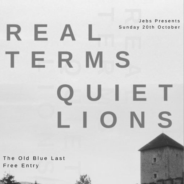 Real Terms / Quiet Lions at The Old Blue Last (FREE ENTRY) at The Old Blue Last promotional image