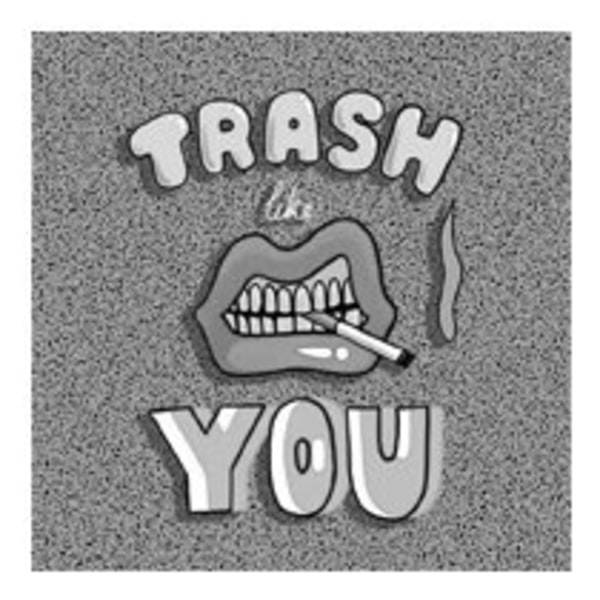 TRASH LIKE YOU at The Old Blue Last promotional image