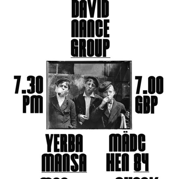 DAVID NANCE GROUP & Yerba Mansa & Mädchen 84 - Live in London! at Shacklewell Arms promotional image