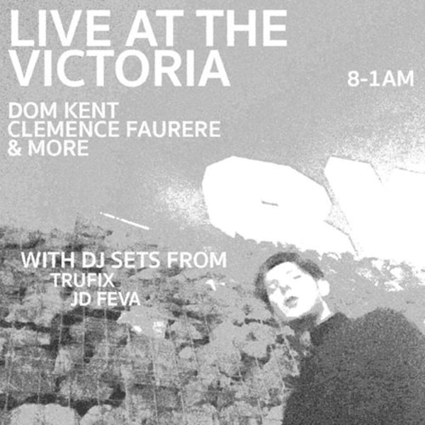 Dom Kent & Clémence Faurère Live with JD Feva, Trufix & More at The Victoria promotional image