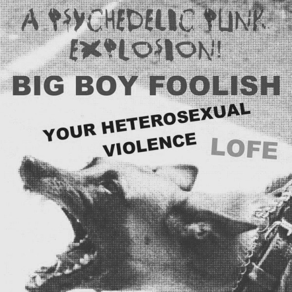 Big Boy Foolish, Your Heterosexual Violence, Lofe  at Windmill Brixton promotional image