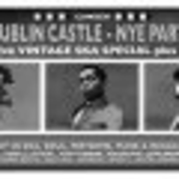 THE DUBLIN CASTLE NYE VINTAGE SKA PARTY! + Very Special Live Artists + The Best Ska, Reggae and Soul DJs at Dublin Castle promotional image