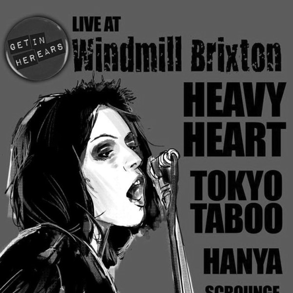 "Get In Her Ears LIVE" - Heavy Heart, Tokyo Taboo, Hanya, Scrounge  at Windmill Brixton promotional image