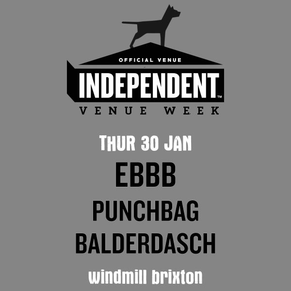 IVW 25 - Ebbb, Punchbag, Balderdasch  at Windmill Brixton promotional image