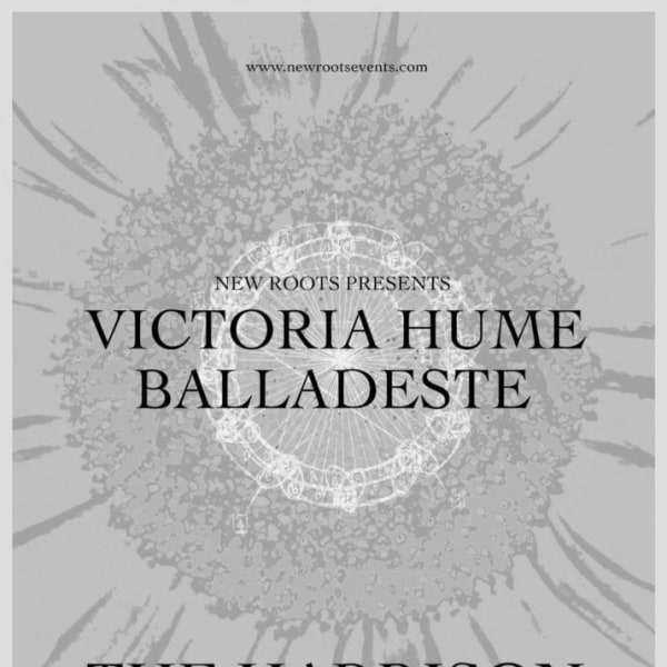 New Roots: Double Bill – Victoria Hume / Balladeste at The Harrison promotional image