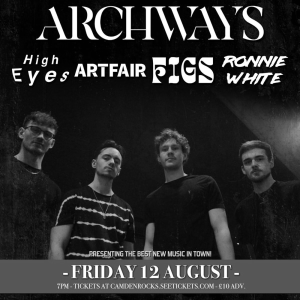 
                Camden Rocks proudly presents alt-rock Archways plus High Eyes, Artfair, FIGS and Ronnie White at The Fiddler's Elbow promotional image