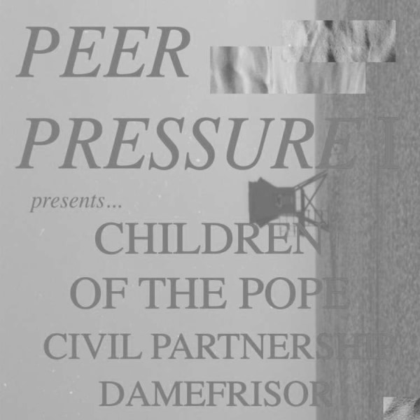 "Peer Pressure 1" - Children of the Pope, Civil Partnership, Damefrisør  at Windmill Brixton promotional image