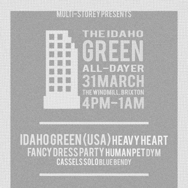 Easter Alldayer: Idaho Green (USA), Heavy Heart, Human Pet + more   at Windmill Brixton promotional image