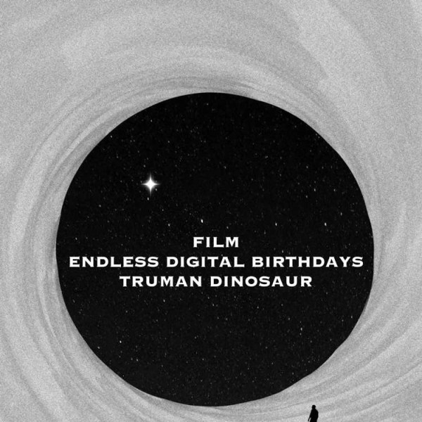 Film, Endless Digital Birthdays, Truman Dinosaur  at Windmill Brixton promotional image