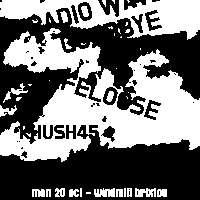 Radio Waves Goodbye, Lifeloose, Khush45  at Windmill Brixton promotional image