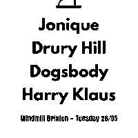 Jonique, Drury Hill, Dogsbody, Harry Klaus  at Windmill Brixton promotional image