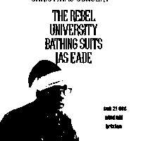 The Rebel, UNIVERSITY, Bathing Suits, Jas Eade  at Windmill Brixton promotional image