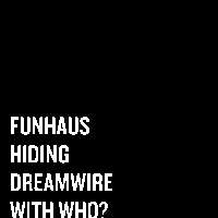 Funhaus, Hiding, Dreamwire, With Who?  at Windmill Brixton promotional image