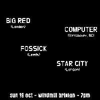 Big Red, Computer, Fossick, Star City  at Windmill Brixton promotional image