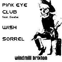 Pink Eye Club, Wish, Sorrel  at Windmill Brixton promotional image