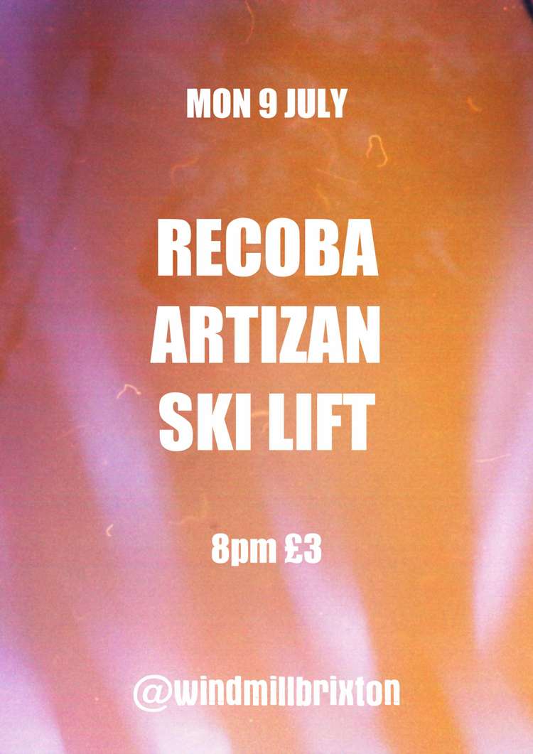 Recoba, Artizan, Ski Lift  at Windmill Brixton promotional image