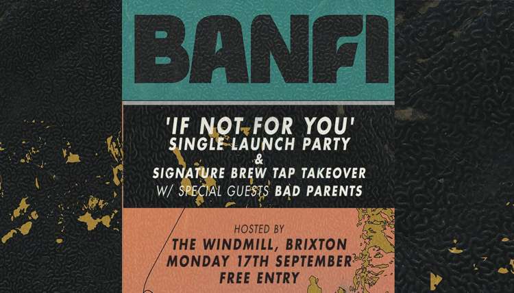 BANFI single launch party + Bad Parents  at Windmill Brixton promotional image