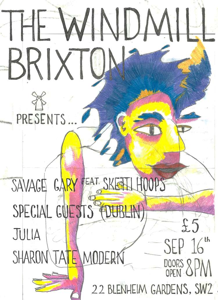 Savage Gary feat Sketti Hoops. Special Guests (Dublin), Julia, Sharon Tate Modern  at Windmill Brixton promotional image