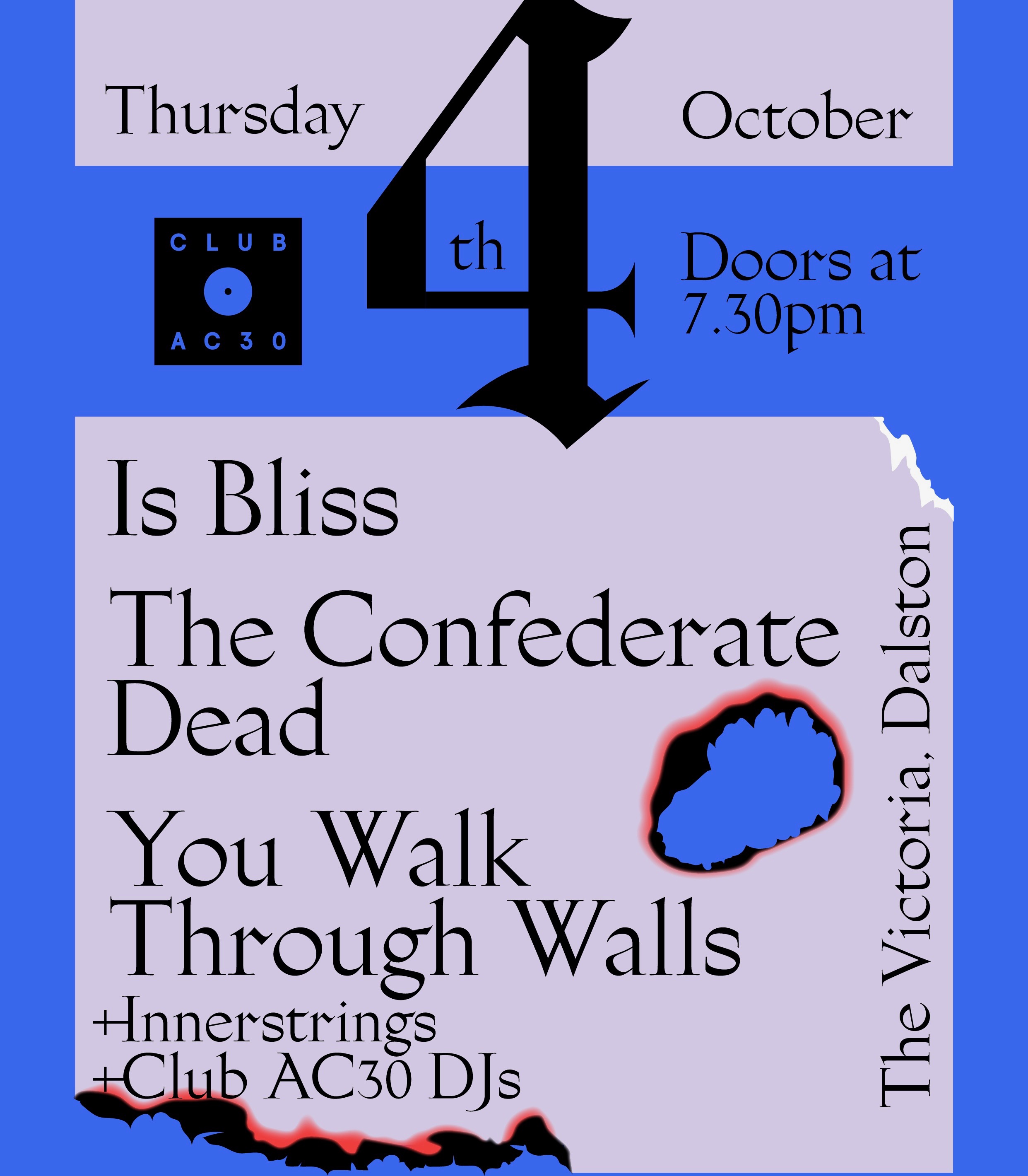 Club AC30 with Is Bliss, The Confederate Dead, You Walk Through Walls at The Victoria promotional image