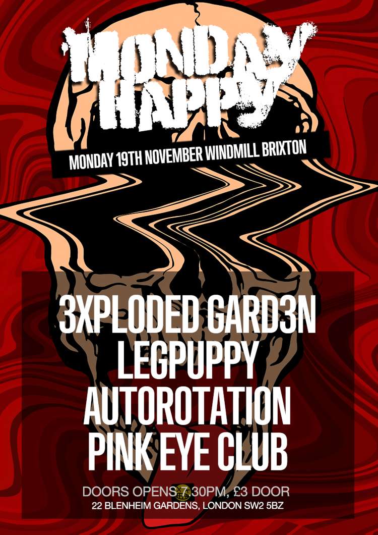 3xploded gard3n, Legpuppy, Autorotation, Pink Eye Club  at Windmill Brixton promotional image