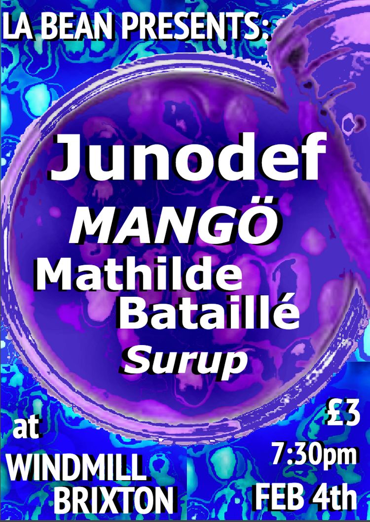 Junodef, Mangö, Mathilde Bataillé, Surup  at Windmill Brixton promotional image