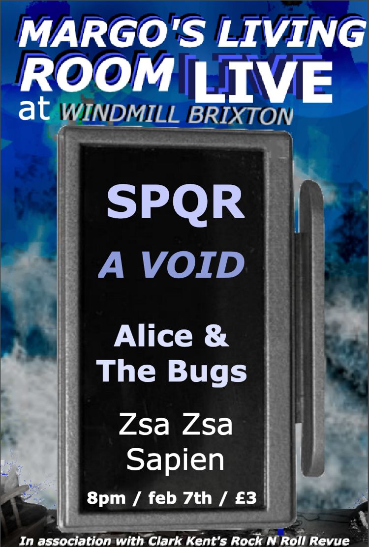 SPQR + A Void + Alice & The Bugs + Zsa Zsa Sapient  at Windmill Brixton promotional image