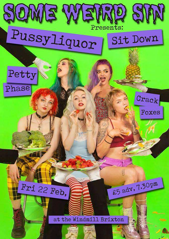 Pussyliquor / Sit Down / Petty Phase / Crack Foxes  at Windmill Brixton promotional image