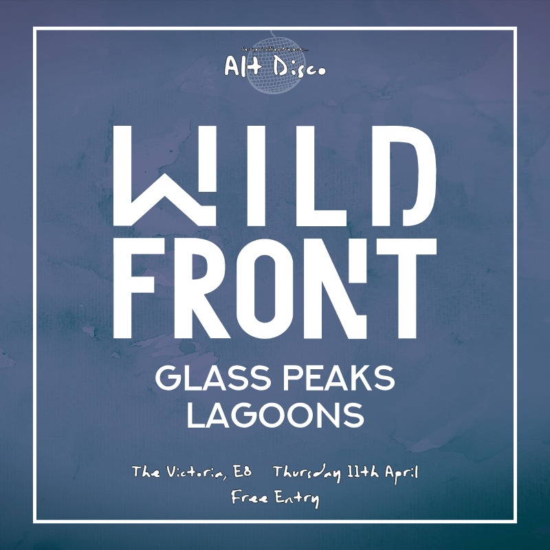 Alt Disco: Wild Front, Glass Peaks, Lagoons at The Victoria promotional image