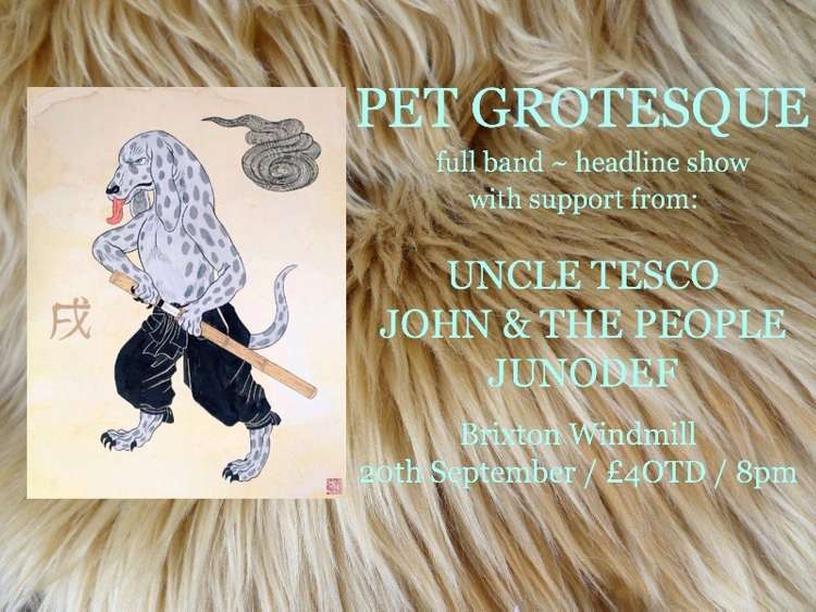 Pet Grotesque, Uncle Tesco, John & The People, Junodef   at Windmill Brixton promotional image