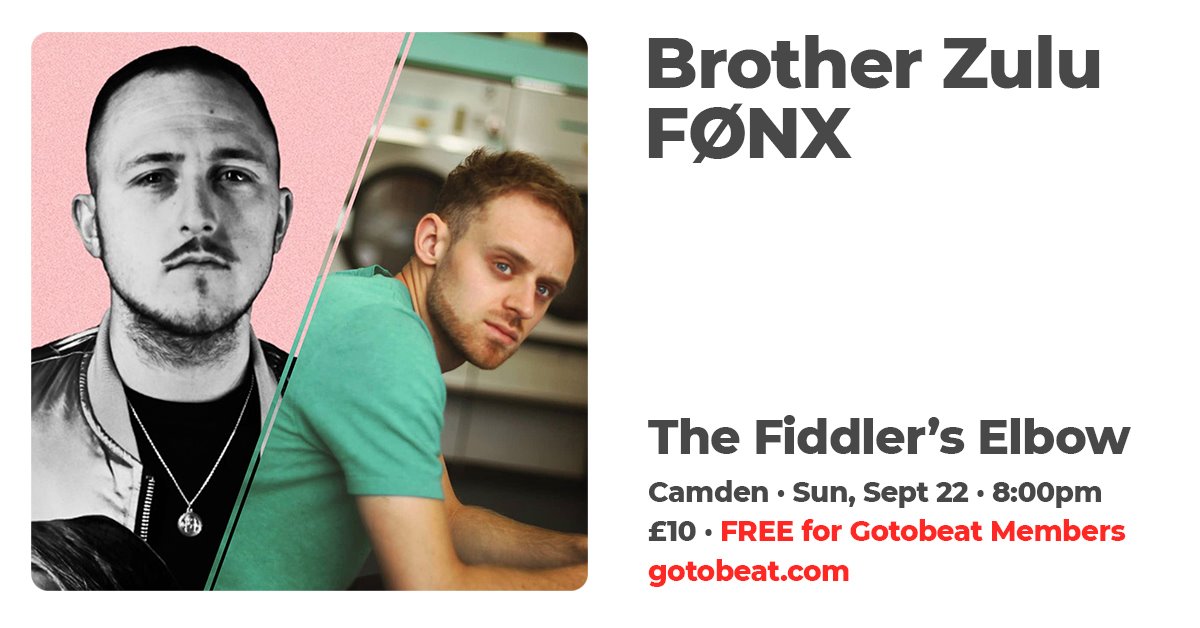 
                Gotobeat presents Brother Zulu and FØNX  at The Fiddler's Elbow promotional image