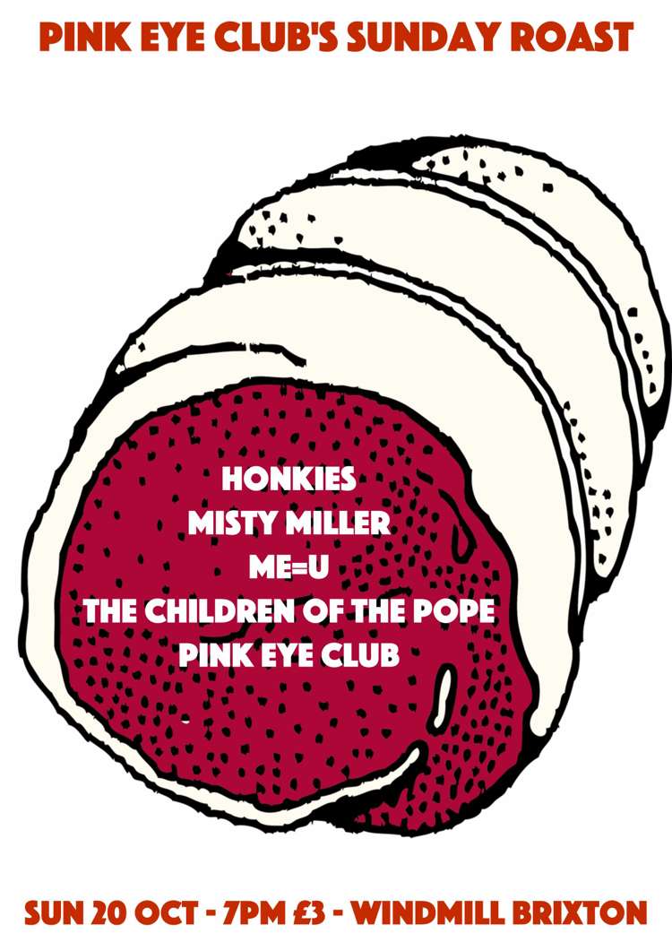 Pink Eye Club's Sunday Roast  at Windmill Brixton promotional image