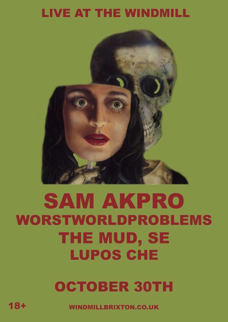 Sam Akpro, wortsworldproblems, The Mud Se, Lupos Che  at Windmill Brixton promotional image