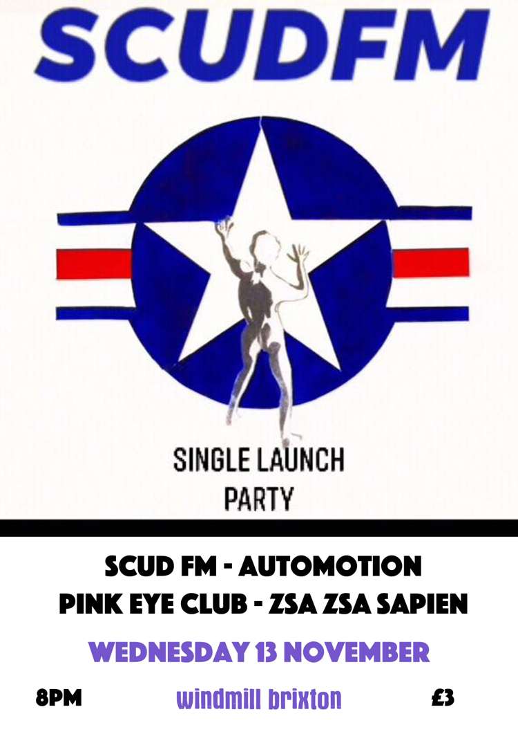 Scud FM - single launch party  at Windmill Brixton promotional image