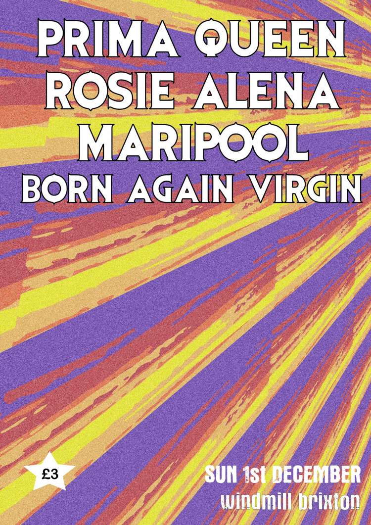 Prima Queen, Rosie Alena, Maripool, Born Again Virgin  at Windmill Brixton promotional image