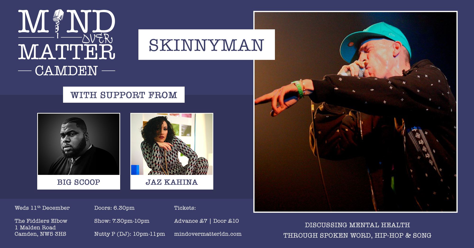 
                Mind Over Matter: Skinnyman, Jaz Kahina, Big Scoop + Open Mic at The Fiddler's Elbow promotional image