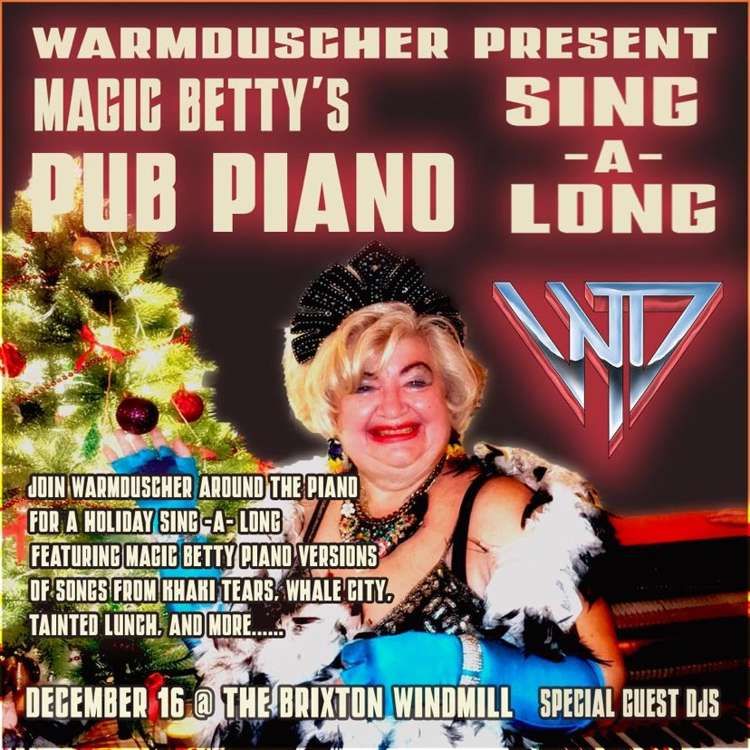 Warmduscherpresents: Magic Betty's Pub Piano Sing-a-Long  at Windmill Brixton promotional image