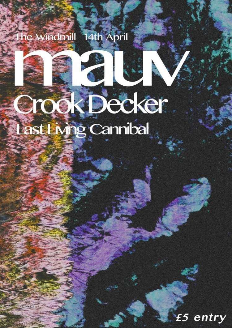 Mauv, Crook Decker, Last Living Cannibal  at Windmill Brixton promotional image