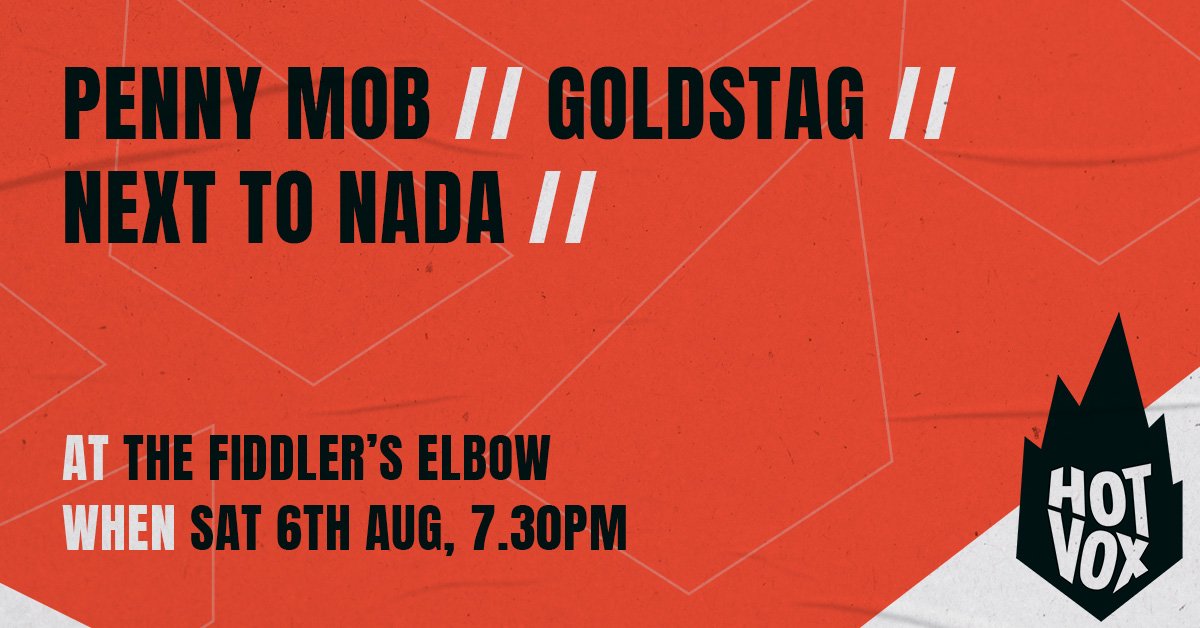 
                HOT VOX Presents: Penny Mob // Goldstag // NEXT TO NADA + More at The Fiddler's Elbow promotional image