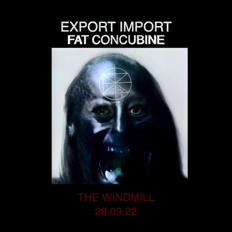 Export Import, Fat Concubine  at Windmill Brixton promotional image