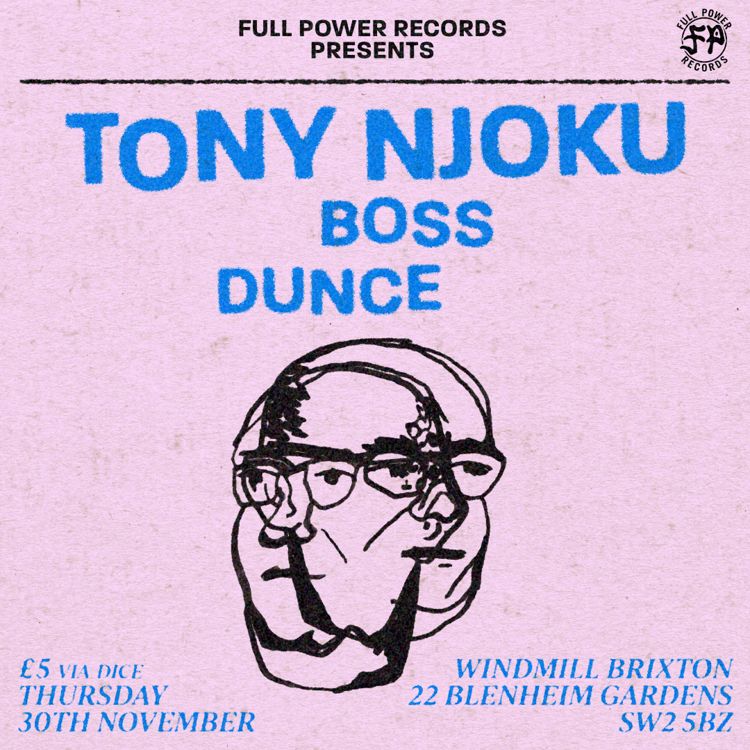 Tony Njoku, Boss, Dunce  at Windmill Brixton promotional image