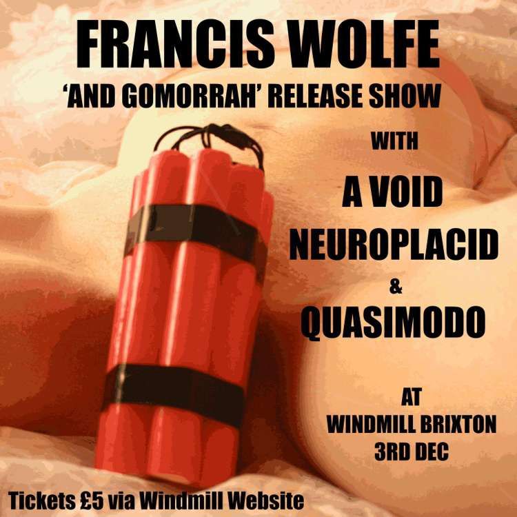 Francis Wolfe, A Void, Neuro Placid, Quasimodo  at Windmill Brixton promotional image