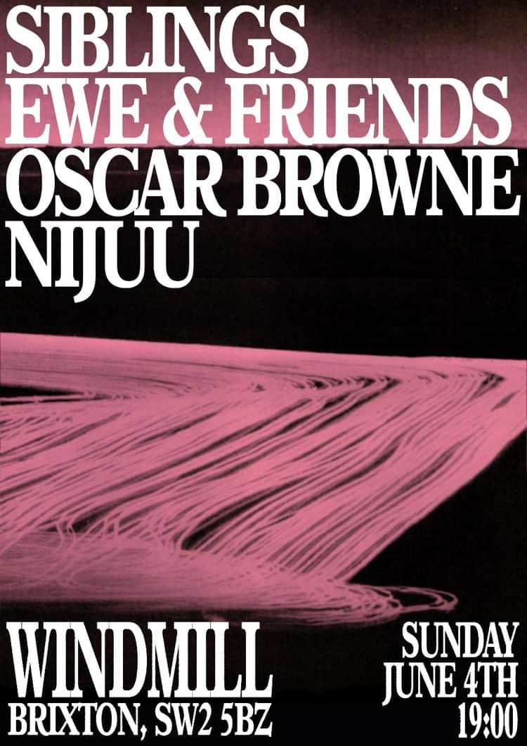 Siblings, Ewe & Friends,  Oscar Browne,  Nijuu  at Windmill Brixton promotional image