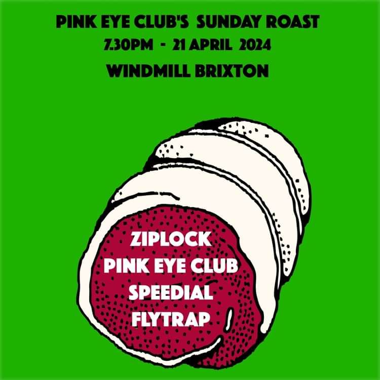 Ziplock, Pink Eye Club, Speedial, Flytrap  at Windmill Brixton promotional image