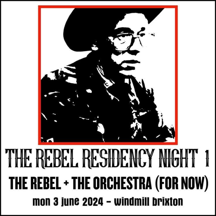 The Rebel Residency 2024 Night #1  at Windmill Brixton promotional image