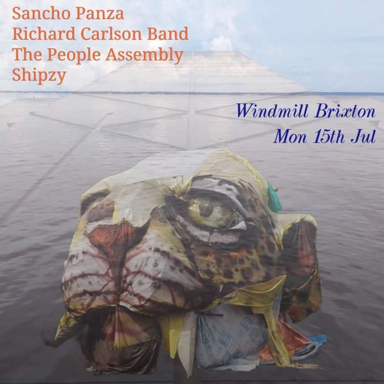 Sancho Panza, Richard Carlson Band,  The People Assembly, Shipzy  at Windmill Brixton promotional image