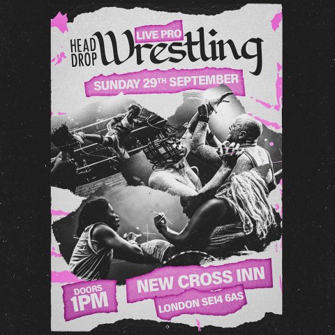 Head Drop Wrestling at New Cross Inn promotional image