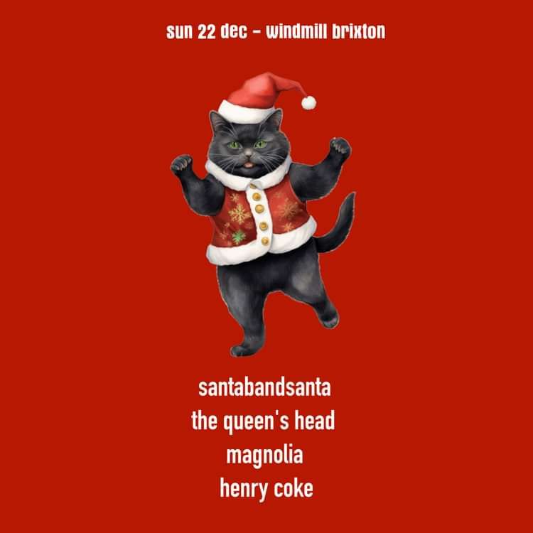 santabandsanta, The Queen's Head, Magnolia, Henry Coke  at Windmill Brixton promotional image