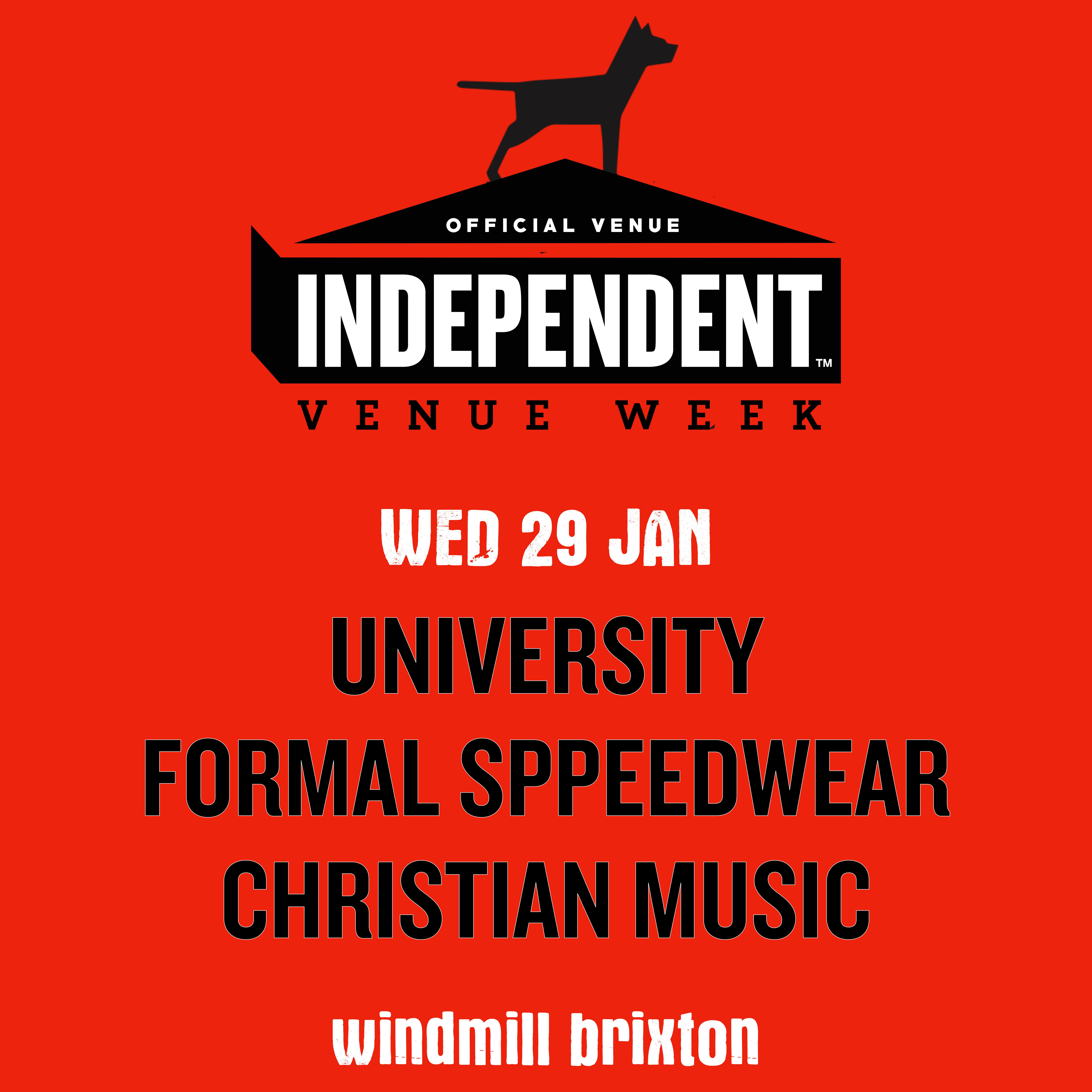 IVW 25 - UNIVERSITY, Formal Sppeedwear, Christian Music  at Windmill Brixton promotional image